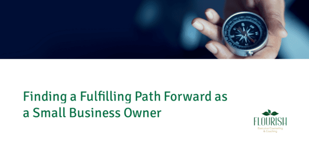 Finding a Fulfilling Path Forward as a Small Business Owner